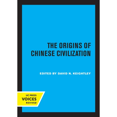 The Origins of Chinese Civilization: Volume 1