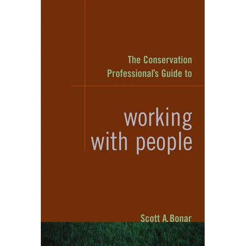 The Conservation Professional's Guide to Working with People