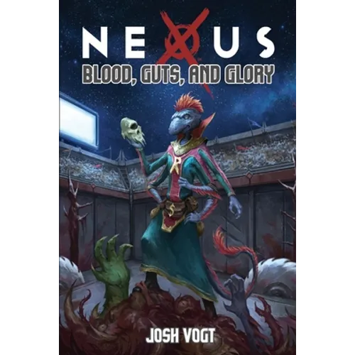 Nexus: Blood, Guts, and Glory