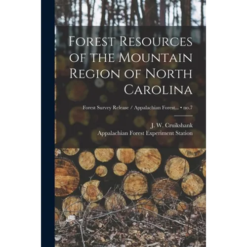 Forest Resources of the Mountain Region of North Carolina; no.7
