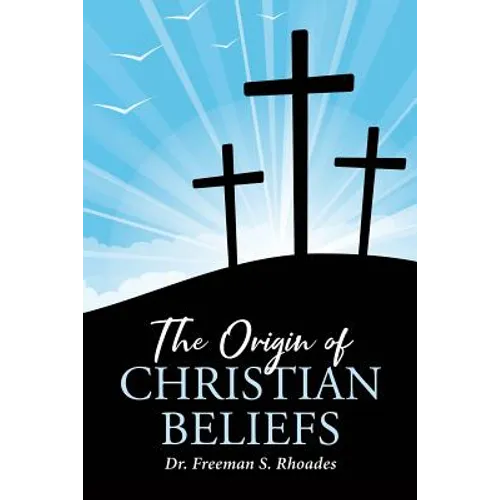 The Origin of Christian Beliefs