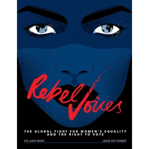 Rebel Voices: The Global Fight for Women's Equality and the Right to Vote