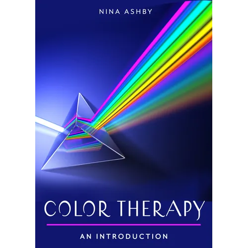 Color Therapy: Your Plain & Simple Guide to a Vibrant Life
