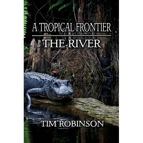 A Tropical Frontier: The River