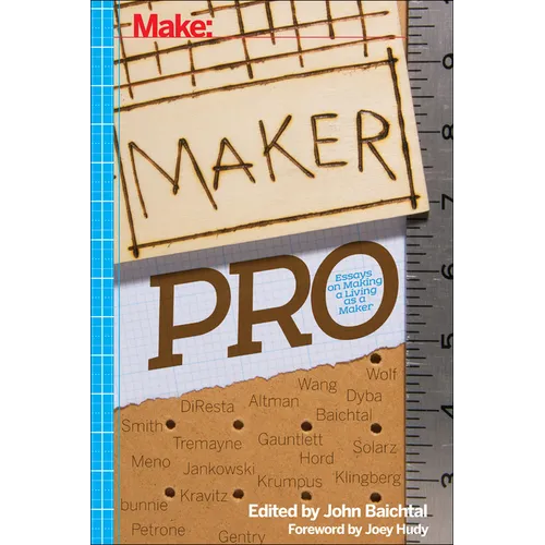 Maker Pro: Essays on Making a Living as a Maker