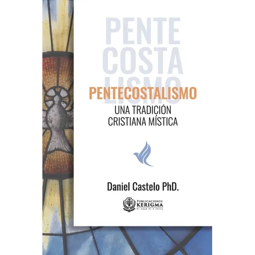 Pentecostalismo: Una Tradicion Cristiana Mistica