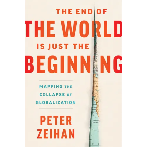The End of the World Is Just the Beginning: Mapping the Collapse of Globalization