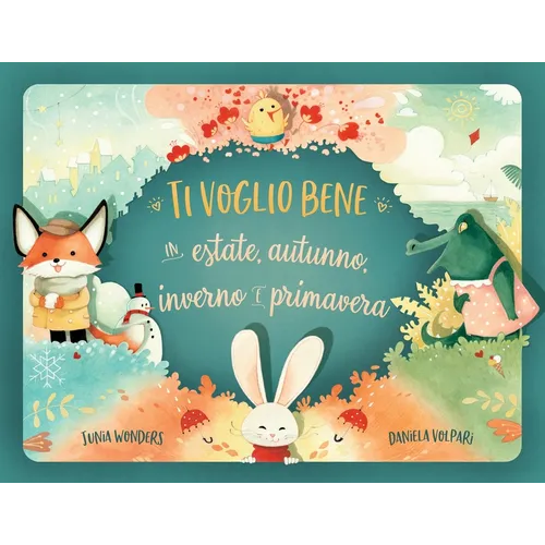 Ti voglio bene in estate, autunno, inverno e primavera