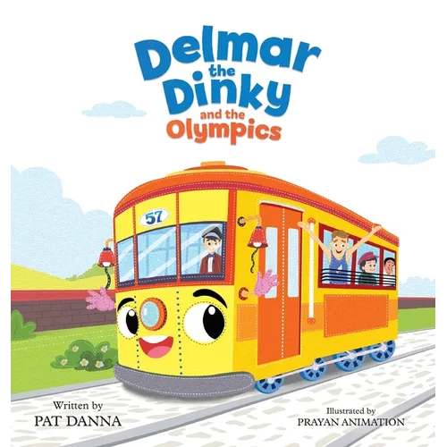 Delmar the Dinky and the Olympics: The Adventures of a Little Trolley