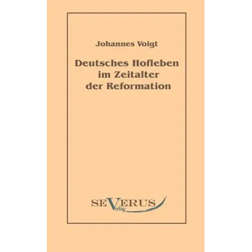 Deutsches Hofleben im Zeitalter der Reformation