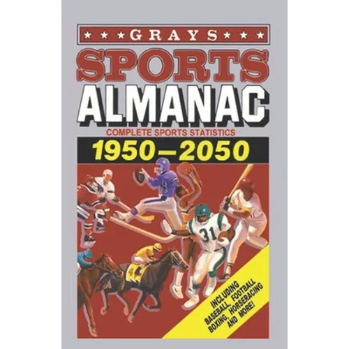 Grays Sports Almanac: Estadísticas deportivas completas 1950-2050 - Regreso al futuro