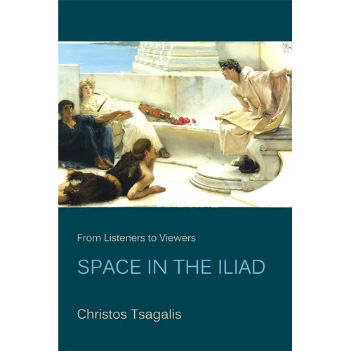 From Listeners to Viewers: Space in the Iliad