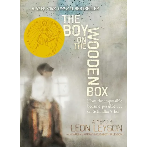 The Boy on the Wooden Box: How the Impossible Became Possible...on Schindler's List