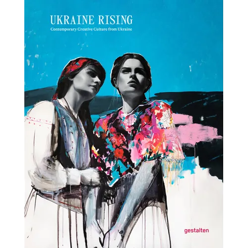 Ukraine Rising: Contemporary Creative Culture from Ukraine