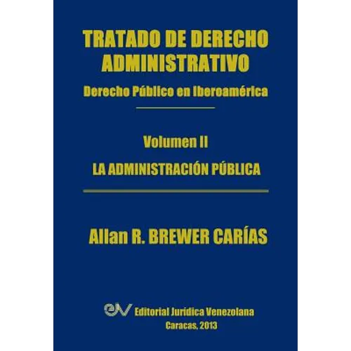 Tratado de Derecho Administrativo. Tomo II. La Administracion Publica