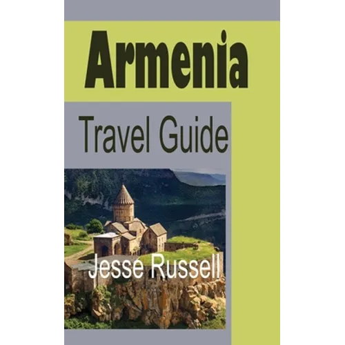 Armenia Travel Guide: Armenia Information