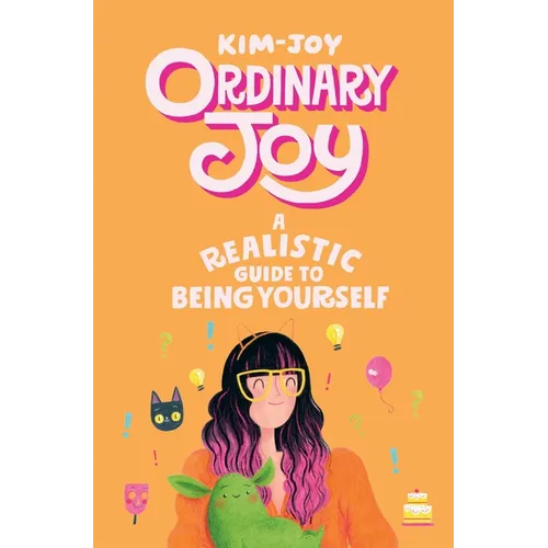 Ordinary Joy: A Realistic Guide to Being Yourself