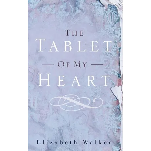 The Tablet of My Heart