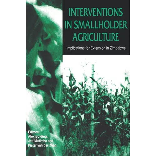 Interventions in Smallholder Agriculture. Implications for Extension in Zimbabwe
