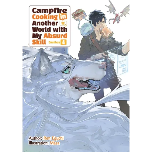 Campfire Cooking in Another World with My Absurd Skill: Omnibus 4 (Light Novel): Volume 4