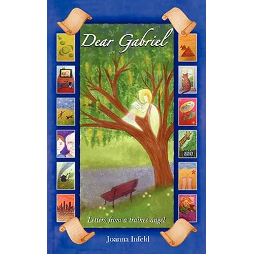 Dear Gabriel: Letters from a Trainee Angel
