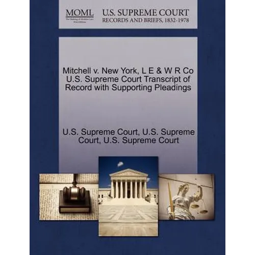 Mitchell V. New York, L E & W R Co U.S. Supreme Court Transcript of Record with Supporting Pleadings