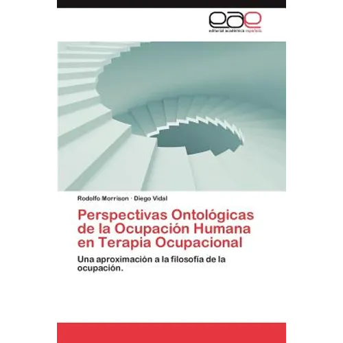 Perspectivas Ontologicas de La Ocupacion Humana En Terapia Ocupacional