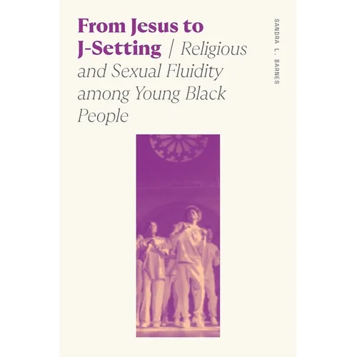 From Jesus to J-Setting: Religious and Sexual Fluidity Among Young Black People