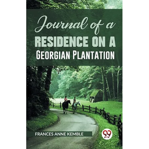 Journal of a Residence on a Georgian Plantation