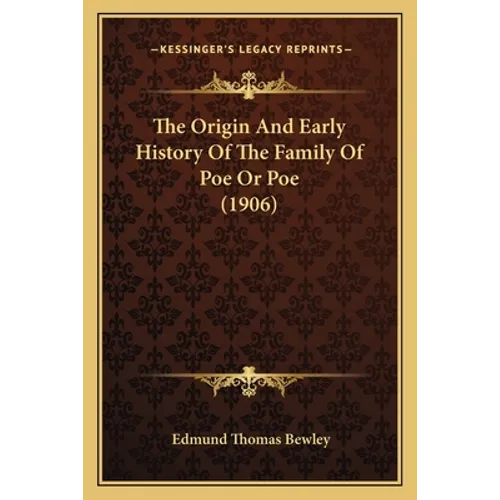 The Origin And Early History Of The Family Of Poe Or Poe (1906)