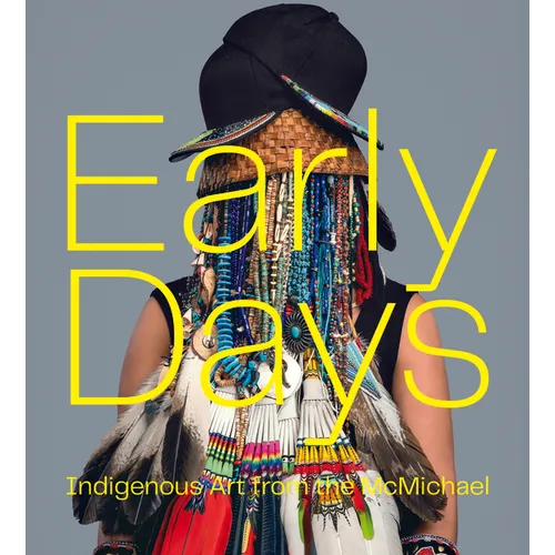 Early Days: Indigenous Art from the McMichael