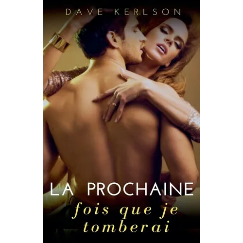 La prochaine fois que je tomberai