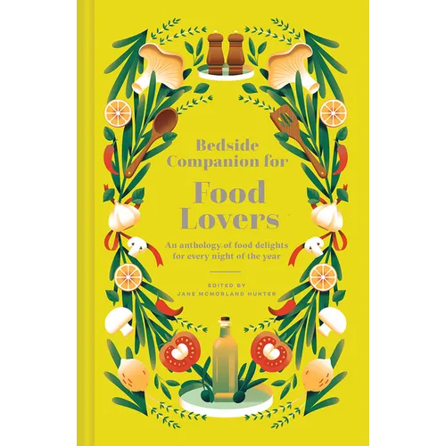 Bedside Companion for Food Lovers: An Anthology of Food Delights for Every Night of the Year