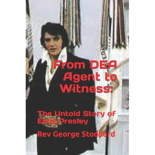 From DEA Agent to Witness: the Untold Story of Elvis Presley