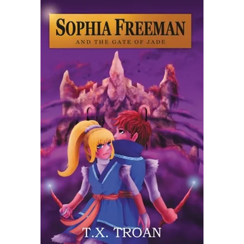 Sophia Freeman and the Gate of Jade (Book 2)