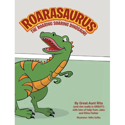 Roarasaurus the Roaring Soaring Dinosaur!