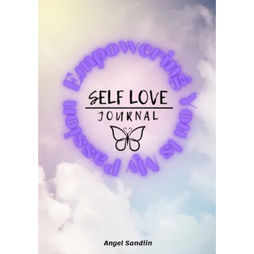 Empowering You Is My Passion Self-Love Journal