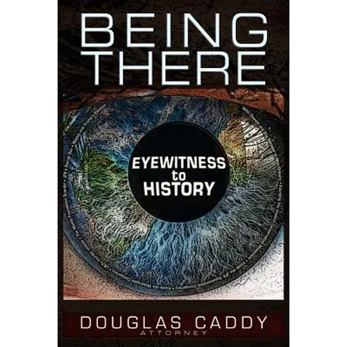Being There: Eye Witness to History