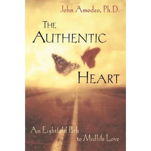 The Authentic Heart: An Eightfold Path to Midlife Love