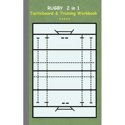 Rugby 2 in 1 Tacticboard and Training Workbook: Tactics/strategies/drills for trainer/coaches, notebook, training, exercise, exercises, drills, practi