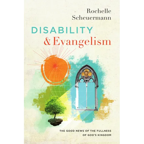 Disability and Evangelism: The Good News of the Fullness of God's Kingdom