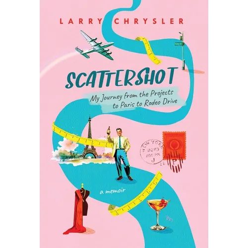 Scattershot: My Journey from the Projects to Paris to Rodeo Drive