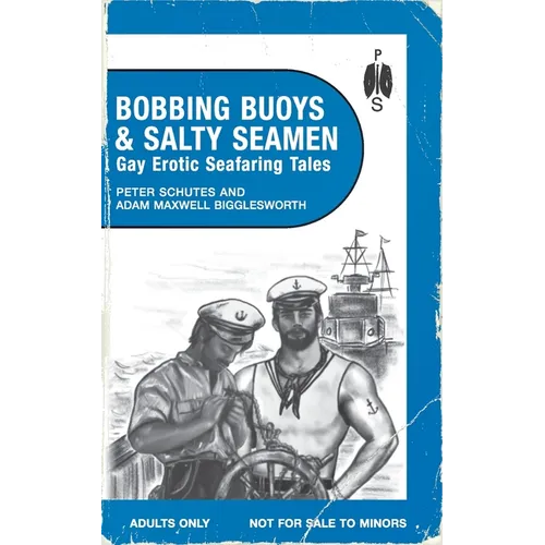 Bobbing Buoys and Salty Seamen: Gay Erotic Seafaring Tales
