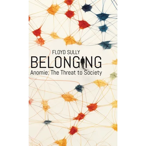 Belonging: Anomie: the Threat to Society