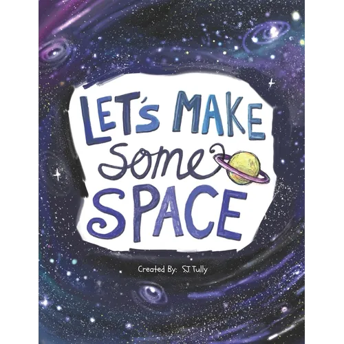 Let's Make Some Space: Social Emotional Interactive book about calming down for kids with imaginative painting and mindfulness prompts