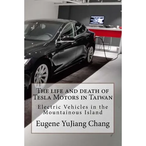 The life and death of Tesla Motors in Taiwan: Electric Vehicles in the Mountainous Island