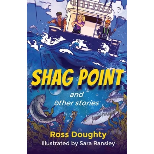 Shag Point and Other Stories: Tales of fishing, diving, boating and life