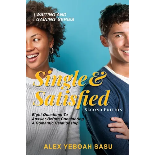 Single & Satisfied: Eight Questions To Answer Before Considering A Romantic Relationship