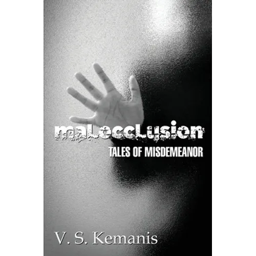 Malocclusion, tales of misdemeanor