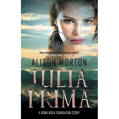 Julia Prima: Love and betrayal at the dusk of the Roman Empire riven with usurpers and religious strife